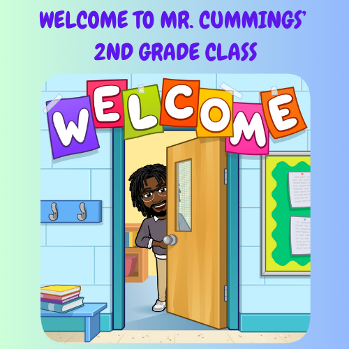Welcome to Mr. Cummings' 2nd Grade Class Welcome to Mr. Cummings' 2nd Grade Class